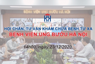 CHƯƠNG TRÌNH HỘI CHẨN, TƯ VẤN KHÁM CHỮA BỆNH TỪ XA NGÀY 23/12/2020